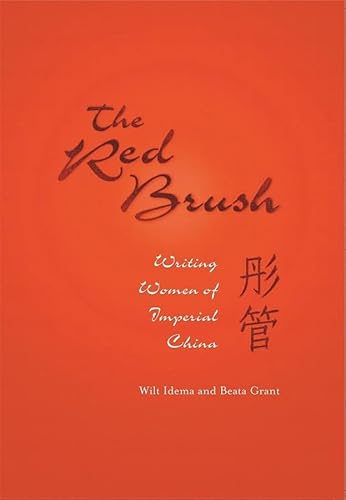 Imagen de archivo de The Red Brush: Writing Women of Imperial China (Harvard East Asian Monographs) a la venta por Read&Dream