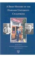 Stock image for A Brief History of the Harvard University Cyclotrons for sale by Better World Books