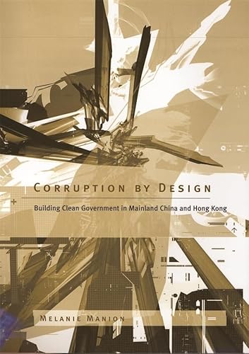 Beispielbild fr Corruption by Design: Building Clean Government in Mainland China and Hong Kong zum Verkauf von Phatpocket Limited