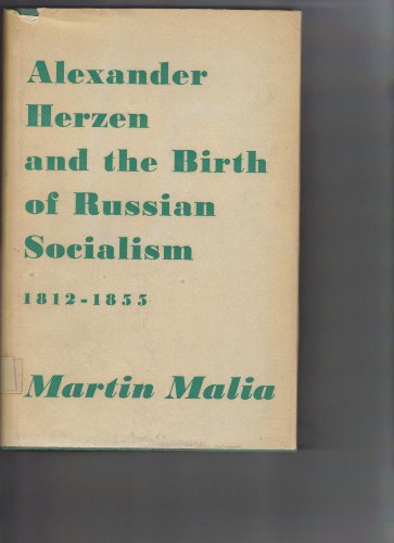 Stock image for Alexander Herzen and the Birth of Russian Socialism, 1812-1855 for sale by Better World Books: West