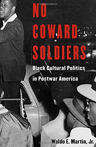 Imagen de archivo de No Coward Soldiers : Black Cultural Politics in Postwar America a la venta por Better World Books: West