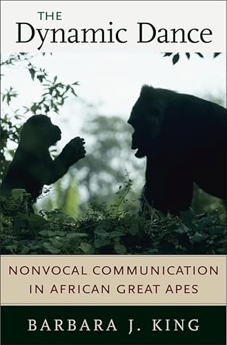 Beispielbild fr The Dynamic Dance : Nonvocal Communication in African Great Apes zum Verkauf von Better World Books