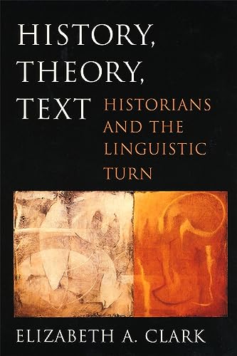 9780674015166: History, Theory, Text: Historians and the Linguistic Turn