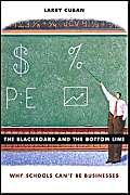 Imagen de archivo de The Blackboard and the Bottom Line: Why Schools Can't Be Businesses a la venta por Ergodebooks