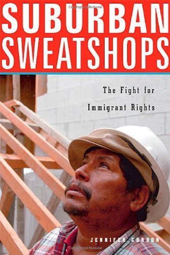 Suburban Sweatshops; the Fight for Immigrant Rights