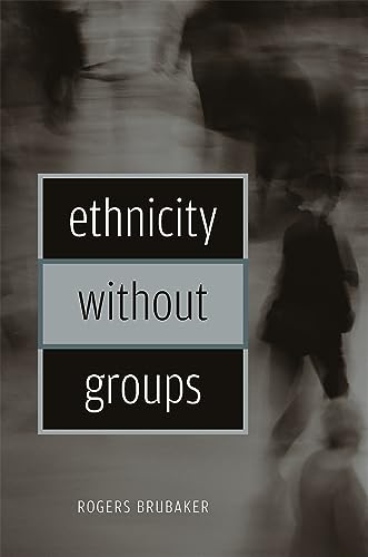 9780674015395: Ethnicity without Groups