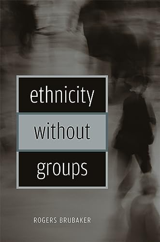 9780674015395: Ethnicity Without Groups