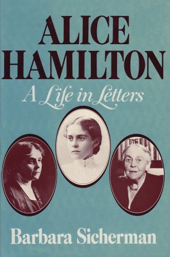 Stock image for Alice Hamilton : A Life in Letters for sale by Better World Books