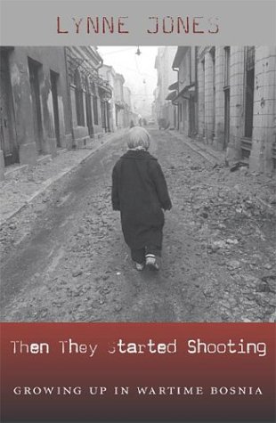 Beispielbild fr Then They Started Shooting : Growing up in Wartime Bosnia zum Verkauf von Better World Books