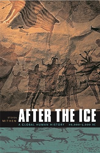 After the Ice: A Global Human History 20,000-5000 BC - Mithen, Steven
