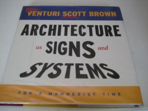 Stock image for Architecture As Signs and Systems : For a Mannerist Time for sale by Better World Books