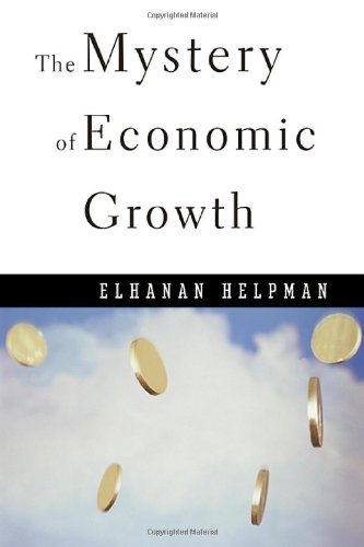 The Mystery of Economic Growth - Helpman, Elhanan