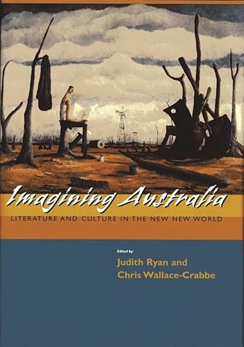 Beispielbild fr Imagining Australia: Literature and Culture in the New New World zum Verkauf von ThriftBooks-Dallas