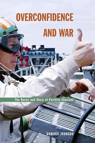 Stock image for Overconfidence and War: The Havoc and Glory of Positive Illusions for sale by Goodwill Books