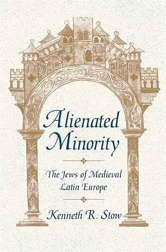 Imagen de archivo de Alientated Minority: The Jews of Medieval Latin Europe. a la venta por Henry Hollander, Bookseller
