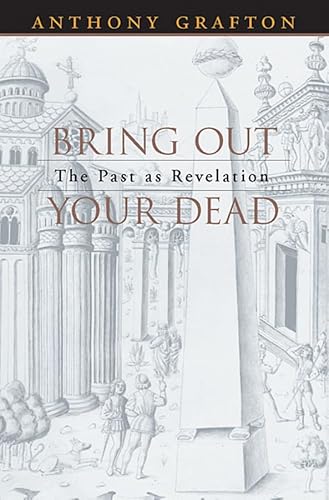 Beispielbild fr Bring Out Your Dead: The Past as Revelation zum Verkauf von Books From California