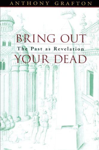 Stock image for Bring Out Your Dead: The Past as Revelation for sale by St Vincent de Paul of Lane County