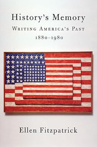 Stock image for History's Memory: Writing America's Past, 1880-1980 for sale by ThriftBooks-Dallas