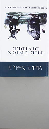 Stock image for The Union Divided: Party Conflict in the Civil War North for sale by Books From California