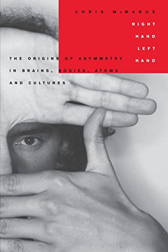 9780674016132: Right Hand, Left Hand: The Origins of Asymmetry in Brains, Bodies, Atoms and Cultures