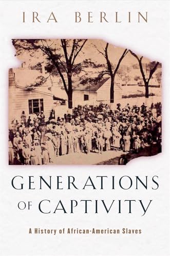 Imagen de archivo de Generations of Captivity: A History of African-American Slaves a la venta por ThriftBooks-Dallas