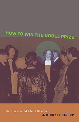 9780674016255: How to Win the Nobel Prize: An Unexpected Life in Science (The Jerusalem-Harvard Lectures)