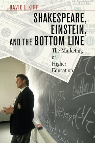 Beispielbild fr Shakespeare, Einstein, and the Bottom Line: The Marketing of Higher Education zum Verkauf von SecondSale