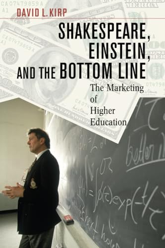 9780674016347: Shakespeare, Einstein, and the Bottom Line: The Marketing of Higher Education
