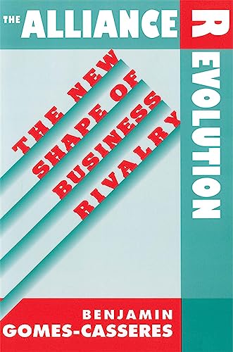 Beispielbild fr The Alliance Revolution : The New Shape of Business Rivalry zum Verkauf von Better World Books