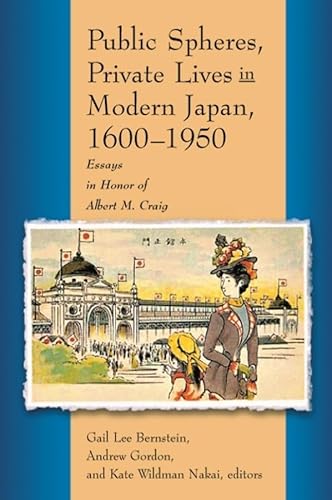 9780674016514: Public Spheres, Private Lives in Modern Japan, 1600-1950: Essays in Honor of Albert Craig