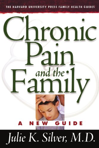 Imagen de archivo de Chronic Pain and the Family: A New Guide (The Harvard University Press Family Health Guides) a la venta por Idaho Youth Ranch Books
