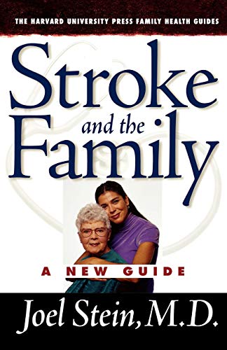 Stock image for Stroke and the Family: A New Guide: 4 (The Harvard University Press Family Health Guides) for sale by Reuseabook