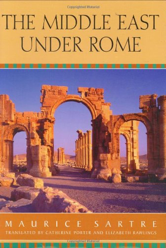 The Middle East under Rome (9780674016835) by Sartre, Maurice; Porter, Catherine; Rawlings, Elizabeth