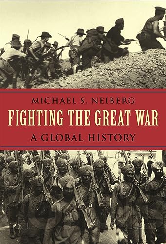 9780674016965: Fighting the Great War: A Global History