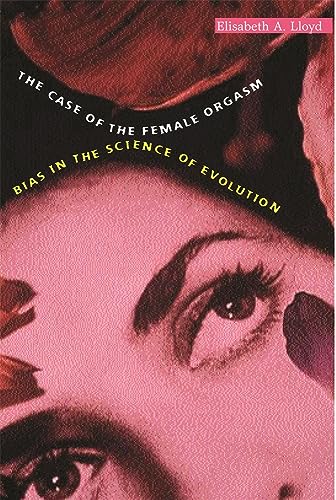 Imagen de archivo de The Case of the Female Orgasm : Bias in the Science of Evolution a la venta por Better World Books: West