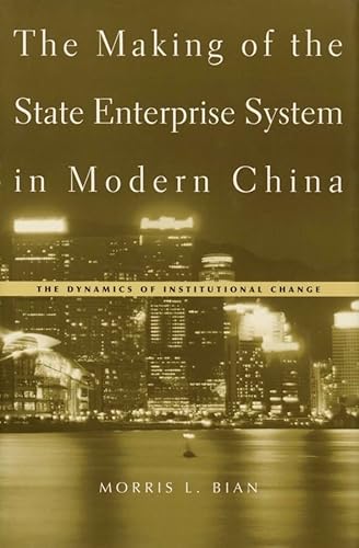 Stock image for The Making of the State Enterprise System in Modern China : The Dynamics of Institutional Change for sale by Better World Books: West