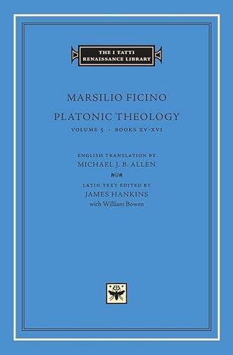Imagen de archivo de Platonic Theology, Volume 5: Books XV-XVI (The I Tatti Renaissance Library) a la venta por SecondSale