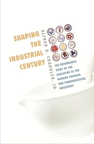 Shaping the Industrial Century - Alfred D. Chandler