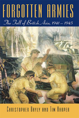 Imagen de archivo de Forgotten Armies: The Fall of British Asia, 1941-1945 a la venta por More Than Words