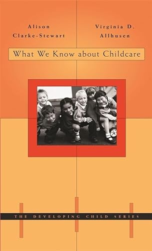 9780674017498: What We Know about Childcare: 45 (The Developing Child)