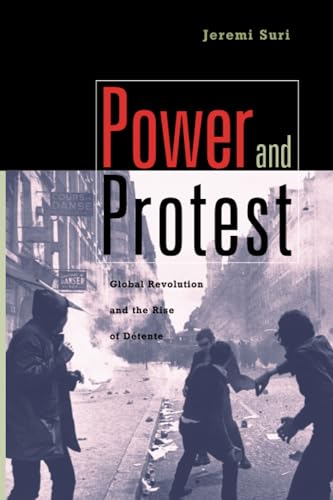 Beispielbild fr Power and Protest : Global Revolution and the Rise of Detente zum Verkauf von Better World Books