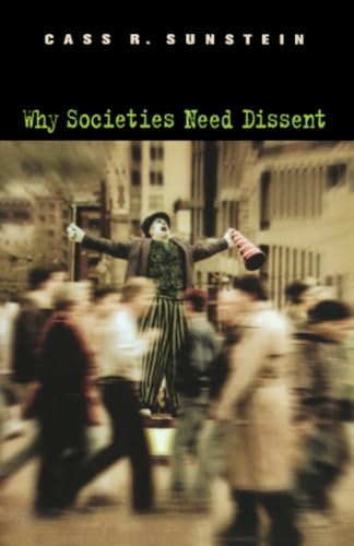 9780674017689: Why Societies Need Dissent (Oliver Wendell Holmes Lectures)