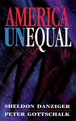 America Unequal (Russell Sage Foundation S) (9780674018112) by Danziger, Sheldon H.; Gottschalk, Peter