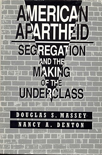 Stock image for American Apartheid: Segregation and the Making of the Underclass for sale by Powell's Bookstores Chicago, ABAA