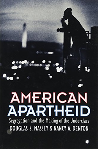 Imagen de archivo de American Apartheid : Segregation and the Making of the Underclass a la venta por Better World Books