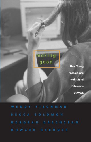 Stock image for Making Good : How Young People Cope with Moral Dilemmas at Work for sale by Better World Books