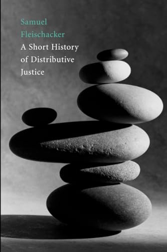 A Short History of Distributive Justice - Fleischacker, Samuel