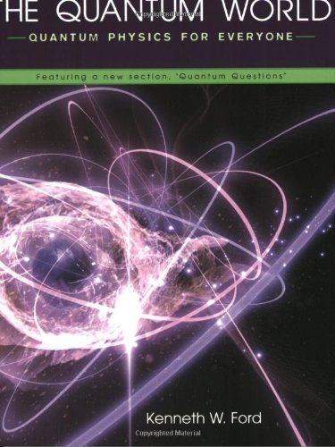 9780674018327: The Quantum World – Quantum Physics for Everyone featuring a new Section, 