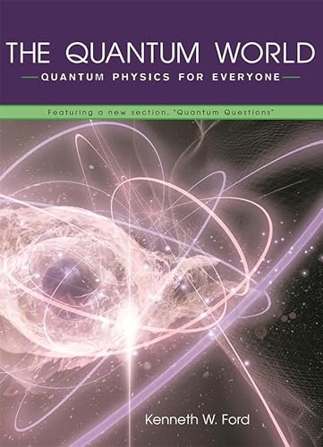 9780674018327: The Quantum World: Quantum Physics for Everyone