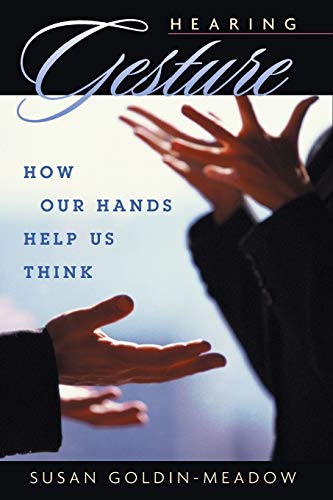 Beispielbild fr Hearing Gesture : How Our Hands Help Us Think zum Verkauf von Better World Books